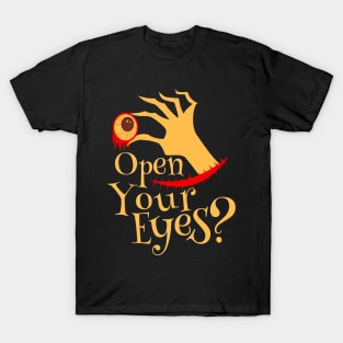 Halloween Open Your Eyes Scary Eyeball Gifts T-Shirt